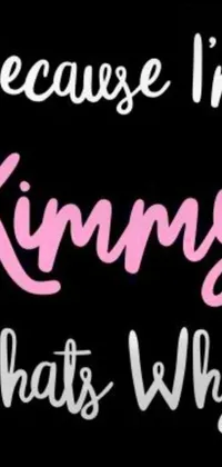Get a stunning phone live wallpaper featuring a black shirt with white lettering - "because i'm kimmy that's why", accompanied by a pink iconic character and three expressive emojis