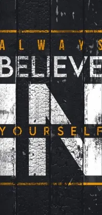 This phone live wallpaper features a bold and inspiring image with a message of self-belief