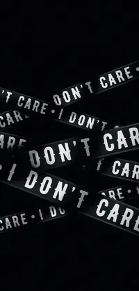This live wallpaper features a white ribbon with repeated bold black text reading "don't care