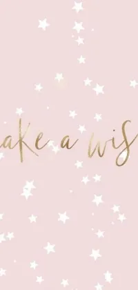 Looking for a stunning live wallpaper for your phone? Check out this pink and gold design that features a beautiful phrase "make a wish" in a stylish font