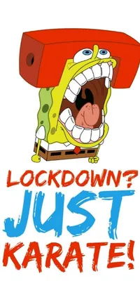 This live wallpaper features a phone adorned with the catchy phrase "lockdown just karate" and a cartoonish rendition of Sponge Bob