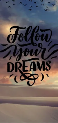 This incredible phone live wallpaper boasts a motivational poster featuring bold lettering with the words "follow your dreams"