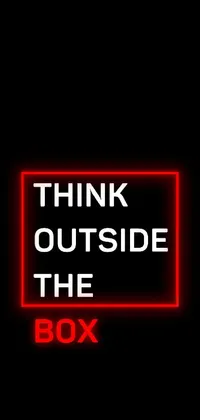 This mobile wallpaper boasts a vibrant neon sign displaying the phrase "Think outside the box", set against a minimalist black and white poster design featuring abstract lines and shapes