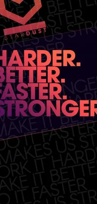 This live wallpaper features a striking poster design with the words "harder better faster stronger" in a bold sans-serif font
