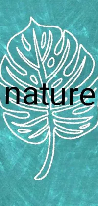 This live phone wallpaper showcases a beautiful leaf with the word "nature" written over it