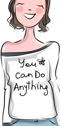 This phone live wallpaper showcases a digital rendering of a woman wearing a t-shirt that reads "You Can Be Anything