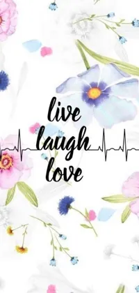 This lively phone wallpaper features a white background adorned with colorful flowers and the phrase "live laugh love"