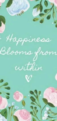 This phone live wallpaper showcases a stunning floral design encasing an uplifting message