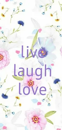 Introducing a new live wallpaper for your phone that is sure to inspire you! This colorful and playful wallpaper features the words &quot;live laugh laugh laugh&quot; on a vibrant background along with a variety of emojis and an abundance of flowers