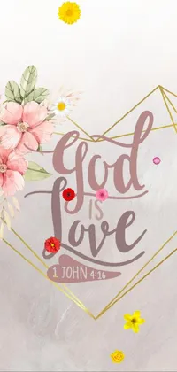This live wallpaper for your phone features a beautiful watercolor painting of vibrant flowers and geometric shapes, with the phrase "god is love" at the center