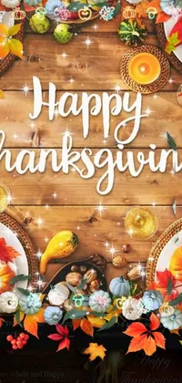 This live wallpaper features a wooden sign with the words "happy thanksgiving" surrounded by seasonal imagery, including flowers, sunshine, falling leaves, snowflakes and a cup of coffee on a table