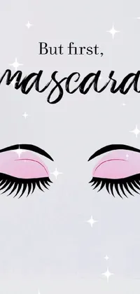 This live wallpaper showcases a stylish and trendy poster with the phrase "But First Mascara" written in bold black text, set against a white background