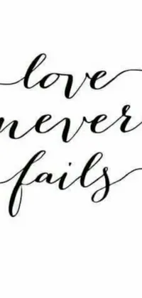 Discover a stunning black and white wallpaper with the motivational quote, "Love never fails"
