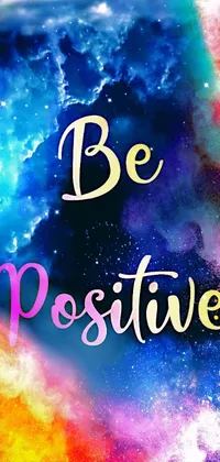 This phone live wallpaper showcases a colorful poster with the phrase "be positive" written in bold font