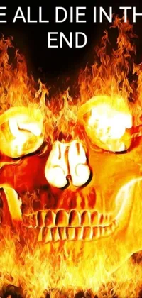 This live wallpaper for phone showcases a highly-detailed, symmetrical burning skull with a skeleton face set against a dark background with bold letters saying "we all die in the end"