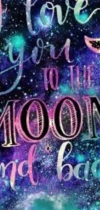 The "I Love You to the Moon and Back" live wallpaper is a beautiful and colorful image for your phone