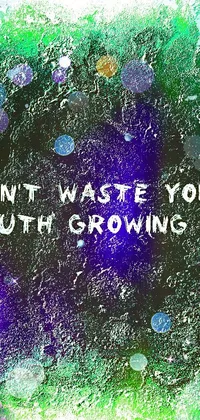 Looking for a beautiful and inspiring live wallpaper for your phone? Look no further than this 70mm digital art piece featuring bold typography with the message "don't waste your youth growing up"