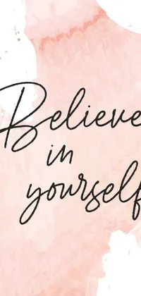 This live phone wallpaper features a lovely pink watercolor backdrop along with the words "believe in yourself"