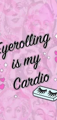 This vibrant live wallpaper features bold pink text, reading "everything is my cardio", against a sparkling pink background