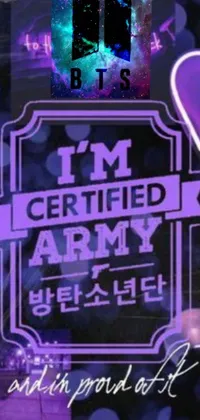 This stunning phone live wallpaper features a vibrant purple sign with the bold words "I'm Certified Army