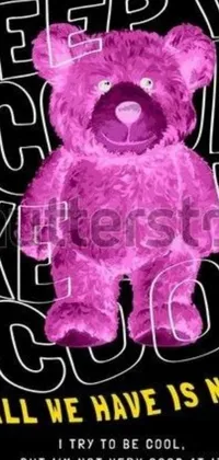 This lively phone live wallpaper features a charming pink teddy bear with the statement "keep it cool, all we have is now but I'm not very good at it