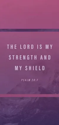 This stunning smartphone live wallpaper features a regal, purple background adorned with the inspiring phrase "the lord is my strength and my shield," providing daily motivation and hope