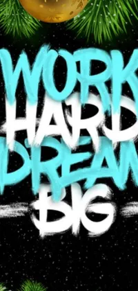 The Work Hard Dream Big phone wallpaper is a vibrant and bold graffiti art design