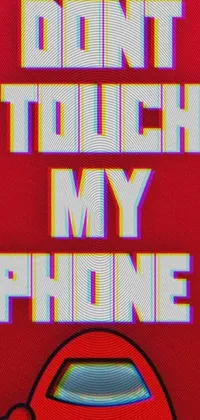 Looking for a bold and unique live wallpaper for your phone? Look no further than this vibrant design, showcasing a bright red phone bearing the message &quot;Don&#39;t Touch My Phone&quot; against a background of mixed media elements