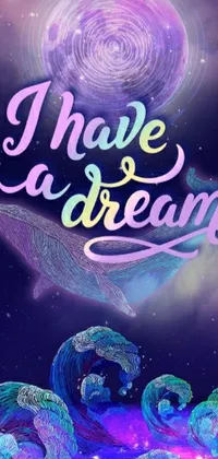 This live phone wallpaper showcases a poster featuring the words "I Have a Dream