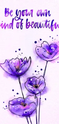 Bring your phone to life with this stunning and colorful live wallpaper! This beautiful painting features a field of purple flowers captured in watercolor, highlighted by the inspirational message of "be your own kind of beautiful"