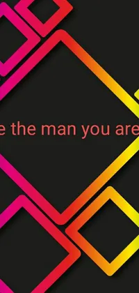 "Experience the masculinity of the "Be the Man You Are" live wallpaper for your phone
