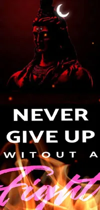 This phone live wallpaper features a motivational poster with the words "never give up without a fight" against a pink and red background with an image of an Indian warrior and a beautiful incubus