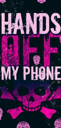 This live wallpaper features a vibrant pink skull and crossbones with the phrase "Hands Off My Phone" in bold