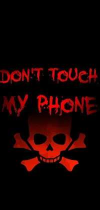 This live wallpaper features a bold skull and crossbones design accompanied by the text "don't touch my phone"