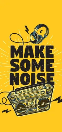 Get energized with this yellow phone live wallpaper! Featuring a poster with "make some noise" and a playful boombox illustration