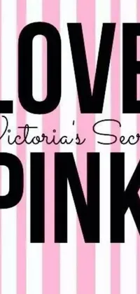 This lively phone wallpaper boasts a pink and white striped background with a "Love Victoria's Secret" slogan