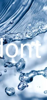 This phone live wallpaper features a captivating close-up of water droplets with bold white words superimposed