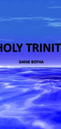 This ocean-themed live wallpaper features the title "Holy Trinity" over an artistic album cover in the center of the image
