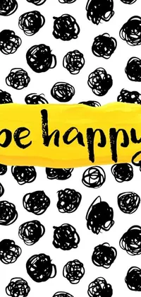 This phone live wallpaper features a yellow "be happy" sign surrounded by black and white donuts on a bold brushwork yellow background