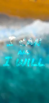 I Can And I Will Live Wallpaper