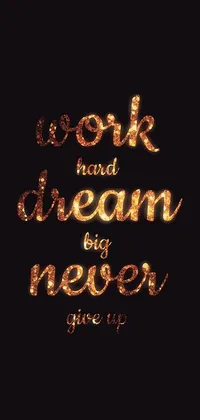 Work Hard Dream Big Never Give Up Wallpaper Live Wallpaper